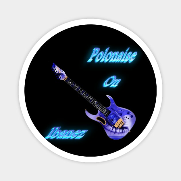 Polonaise on ibanez Magnet by DonStanis